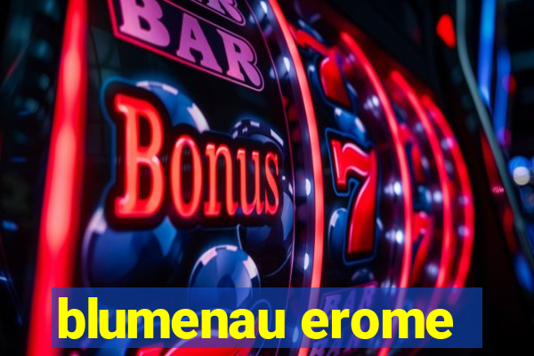 blumenau erome